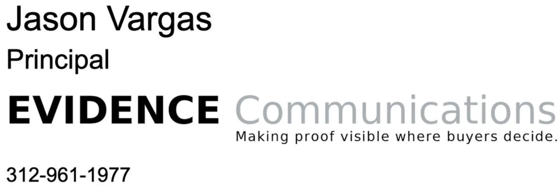 Jason Vargas, Principal, Evidence Communications — Making proof visible where buyers decide. 312-961-1977